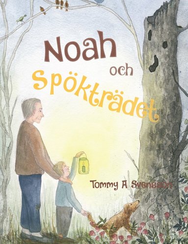 Tommy A Svensson Noah och spökträdet