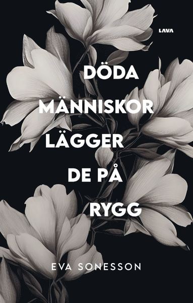 Eva Sonesson Döda människor lägger de på rygg