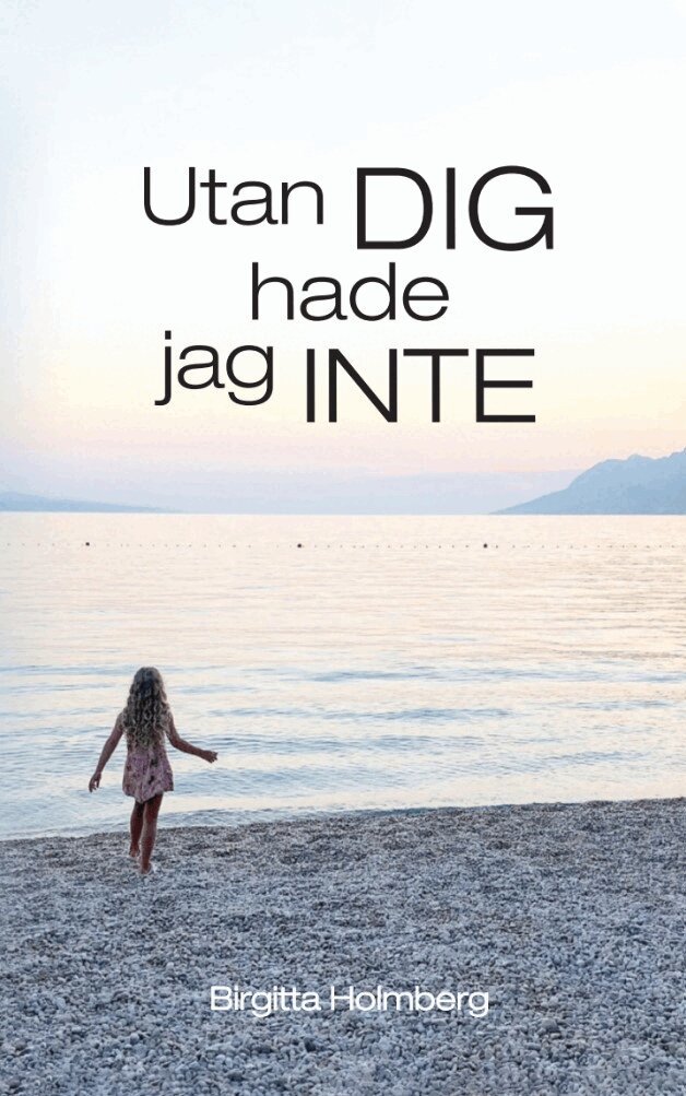 Birgitta Holmberg - Utan dig hade jag inte, Häftad