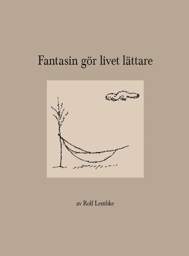 Rolf Lembke Fantasin gör livet lättare