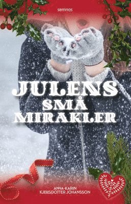 Anna-Karin Kjellsdotter Johansson Julens små mirakler