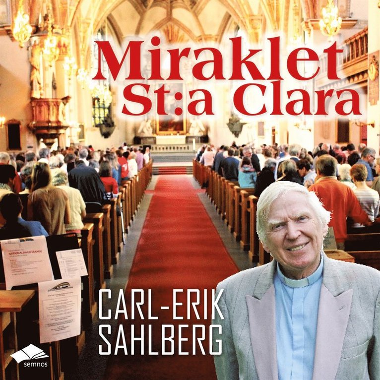 Carl-Erik Sahlberg - Miraklet St:a Clara, Ljudbok