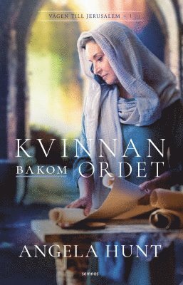 Angela Hunt Kvinnan bakom Ordet