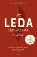 Att leda i karismatiska miljer : strategi, organisation, kultur och andlig tillvxt