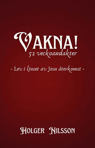 Holger Nilsson - Vakna! 52 veckoandakter, Häftad