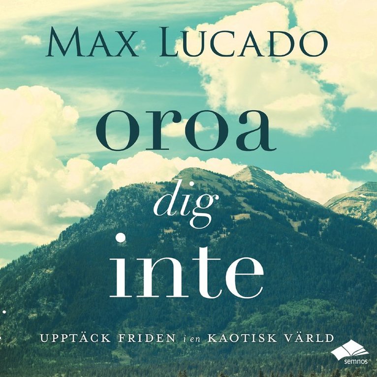 Max Lucado - Oroa dig inte, Ljudbok
