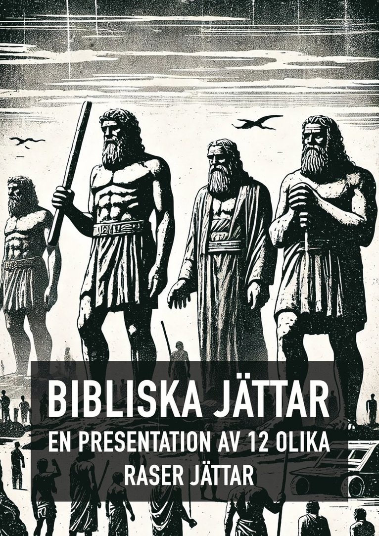 Forntida Astronauter - Bibliska Jättar - En presentation av 12 raser Jättar, E-bok