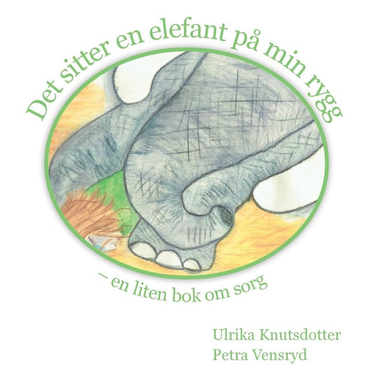 Ulrika Knutsdotter - Det sitter en elefant på min rygg - en liten bok om sorg, Ljudbok