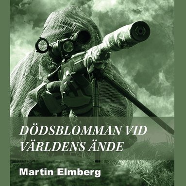 Martin Elmberg - Dödsblomman vid världens ände, Ljudbok