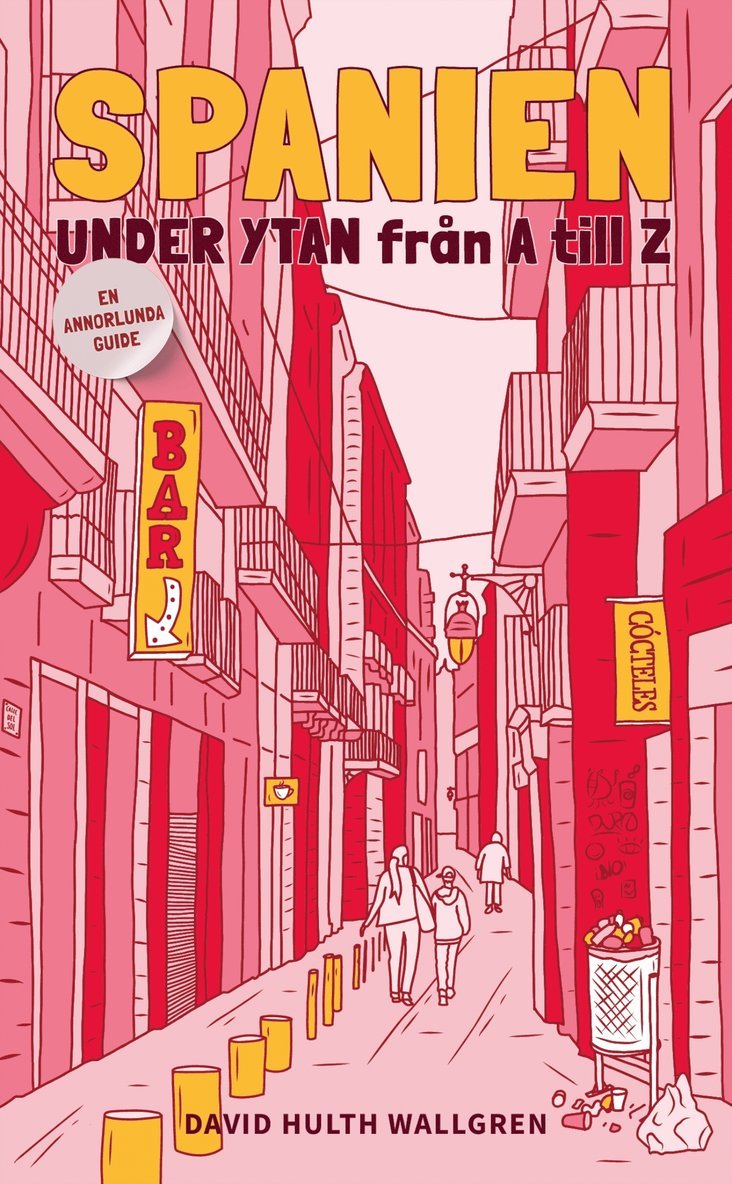 David Hulth Wallgren - SPANIEN UNDER YTAN från A till Z: en annorlunda guide, E-bok
