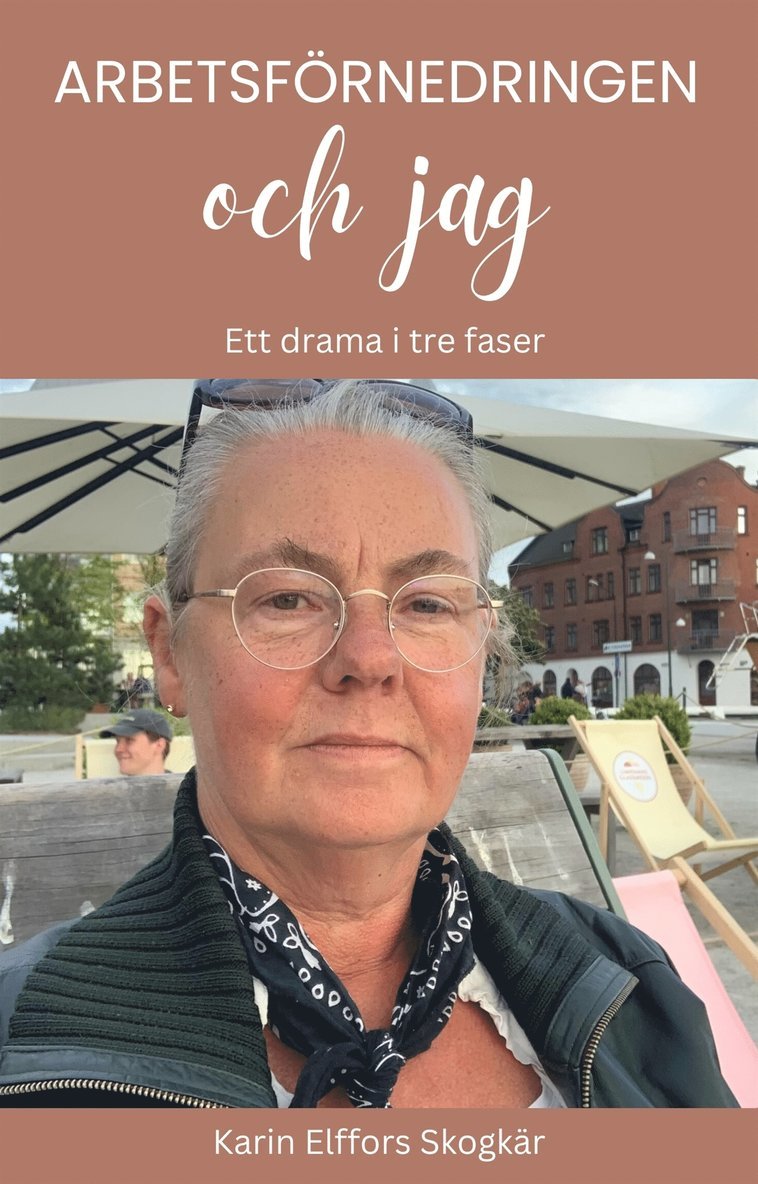 Karin Elffors Skogkär - Arbetsförnedringen och jag – Ett drama i tre faser, E-bok