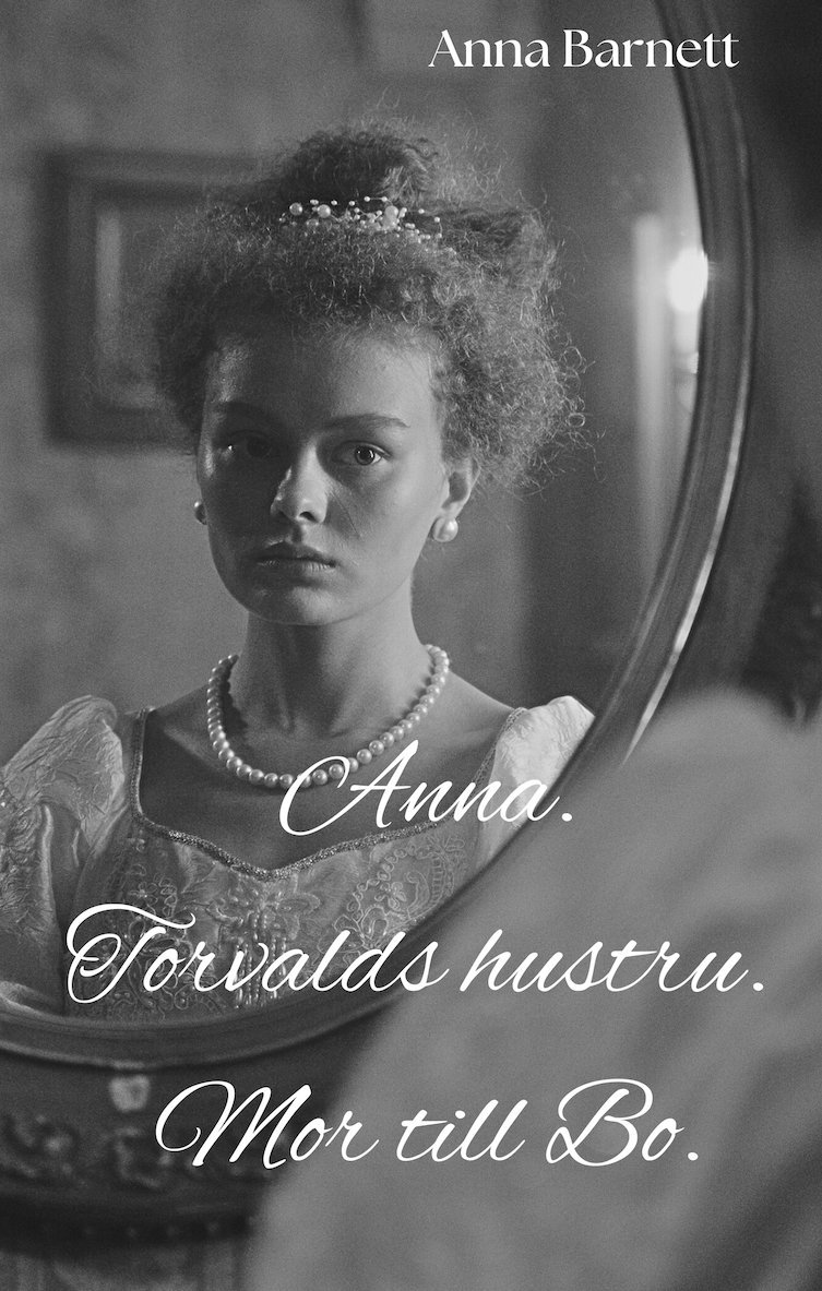 Anna Barnett - Anna. Torvalds hustru. Mor till Bo., E-bok
