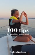 100 tips fr bttre bilder med din mobil