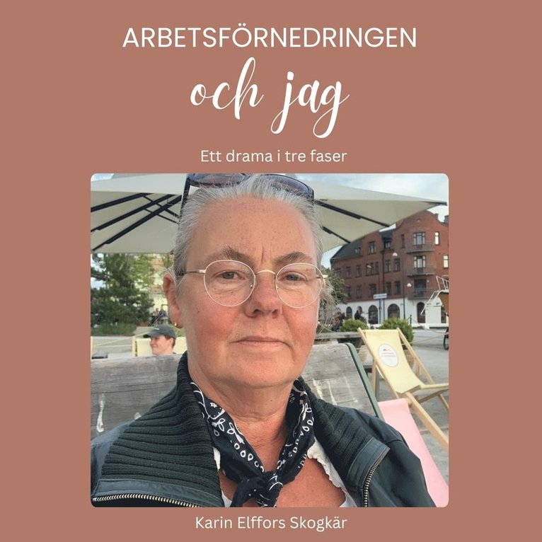 Karin Elffors Skogkär - Arbetsförnedringen och jag – Ett drama i tre faser, Ljudbok