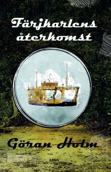 Göran Holm - Färjkarlens återkomst, E-bok