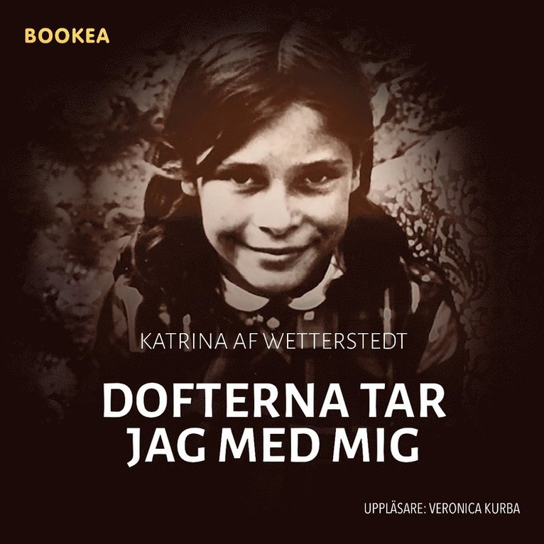 Katrina af Wetterstedt - Dofterna tar jag med mig, Ljudbok