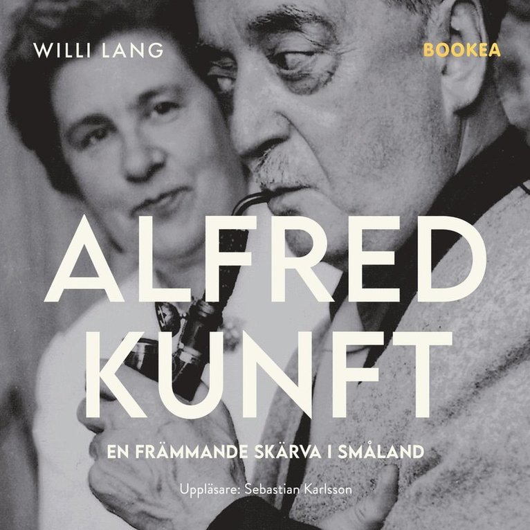Willi Lang - Alfred Kunft : en främmande skärva i Småland, Ljudbok