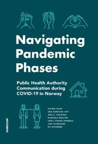 Navigating pandemic phases : public health authority communication during COVID-19 in Norway