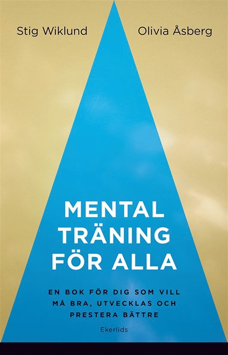 Stig Wiklund, Oliva Åsberg - Mental träning för alla - en bok för dig som vill må bra, utvecklas och prestera bättre, E-bok