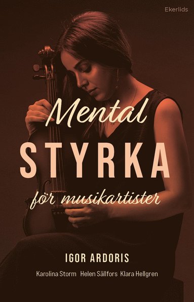 Igor Ardoris, Karolina Storm, Helen Sällfors, Klara Hellgren Mental styrka för musikartister