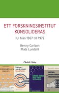 Ett forskningsinstitut konsolideras   - IUI frn 1967-1972
