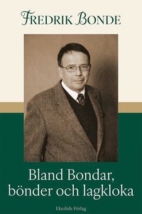 Bland Bondar, bnder och lagkloka : jag berttar fr Gustav