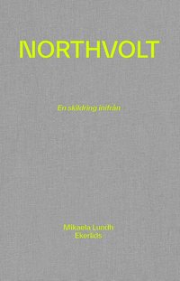 Northvolt : en skildring inifrån