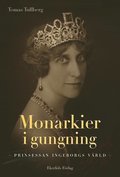 Monarkier i gungning : prinsessan Ingeborgs v�rld