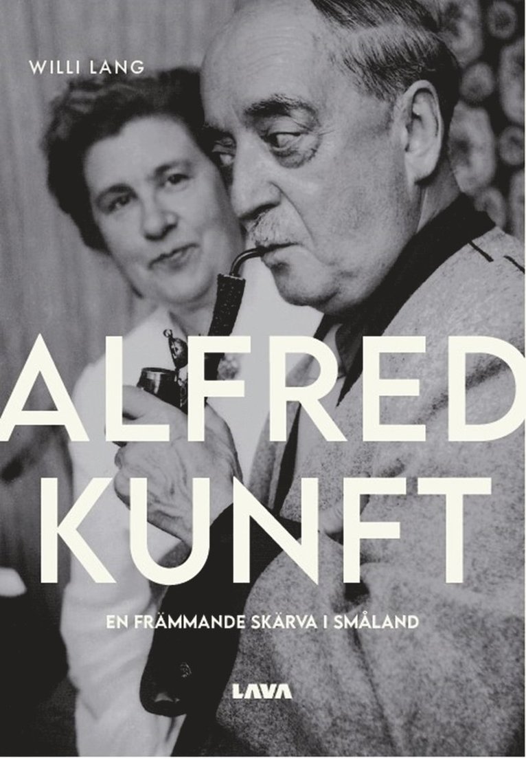 Willi Lang - Alfred Kunft : en främmande skärva i Småland, E-bok