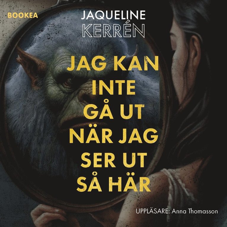 Jaqueline Kerrén - Jag kan inte gå ut när jag ser ut så här, Ljudbok