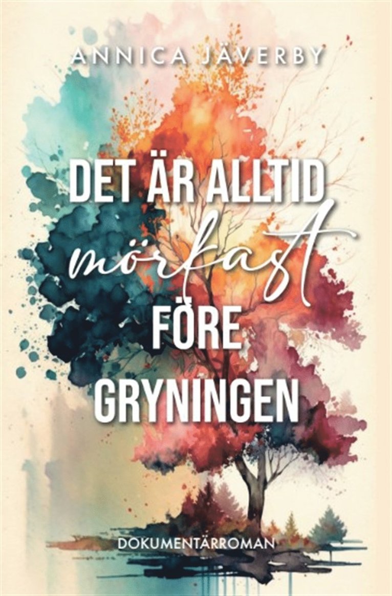 Annica Jäverby - Det är alltid mörkast före gryningen, E-bok