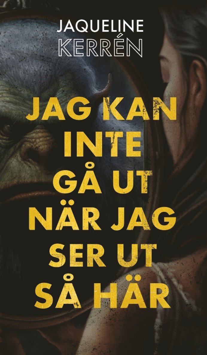 Jaqueline Kerrén - Jag kan inte gå ut när jag ser ut så här, E-bok