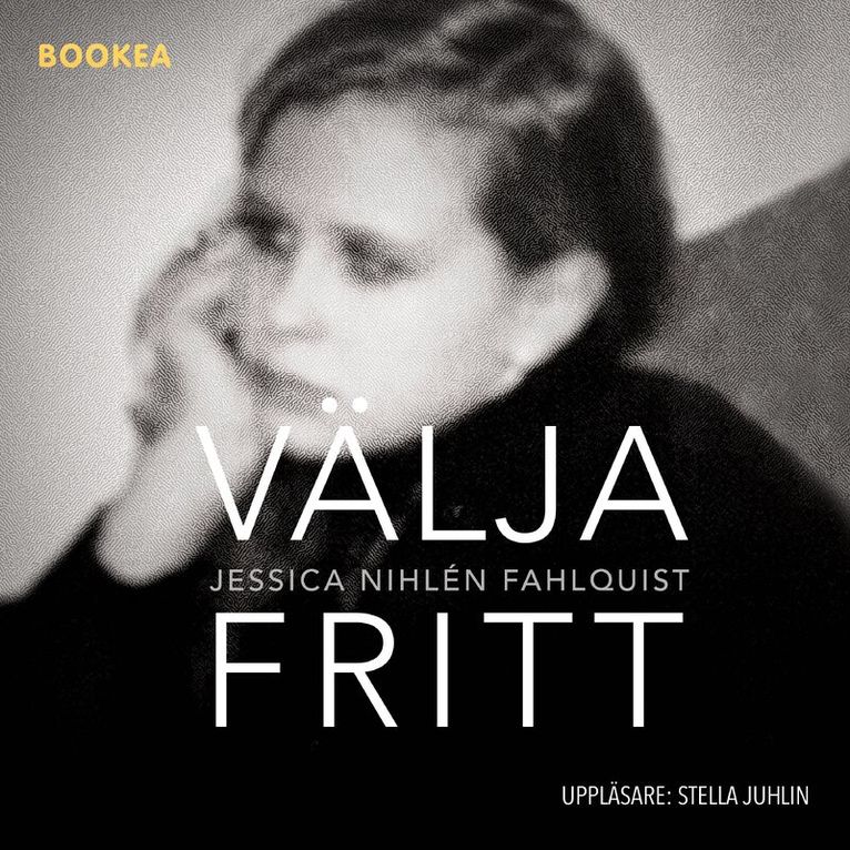 Jessica Nihlén Fahlquist - Välja fritt, Ljudbok
