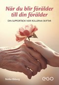 Nr du blir frlder till din frlder - din supportbok nr rollerna skiftar
