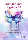 K�ra framtid - jag �r redo! - En bok f�r alla som vill ha en ny start