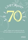 Livet runt 70 - 400+ fr�gor som inspirerar dig att leva ditt b�sta liv som sjuttioplussare