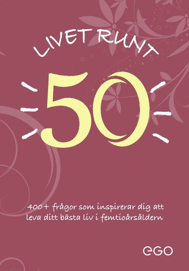 Livet runt 50 – 400+ frågor som inspirerar dig att leva ditt bästa liv i femtioårsåldern