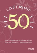Livet runt 50 - 400+ fr�gor som inspirerar dig att leva ditt b�sta liv i femtio�rs�ldern