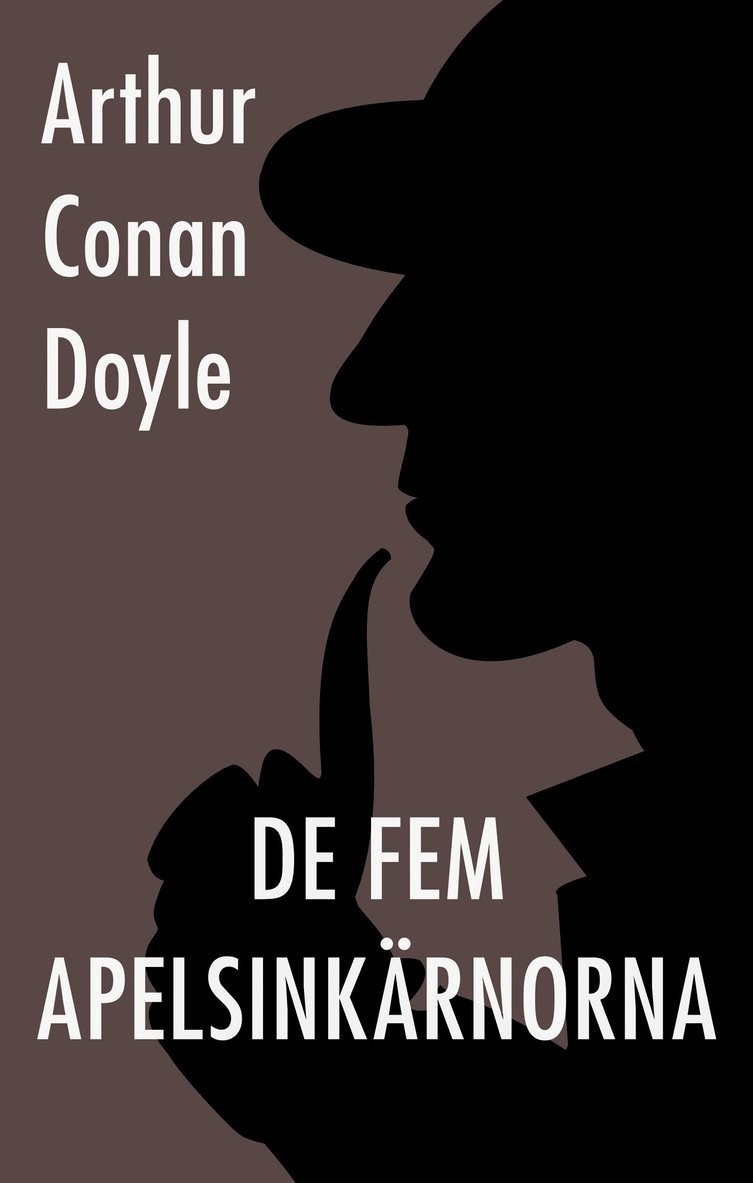 Arthur Conan Doyle - De fem apelsinkärnorna, E-bok