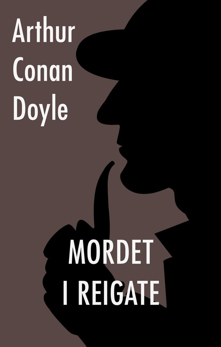 Arthur Conan Doyle - Mordet i Reigate, E-bok