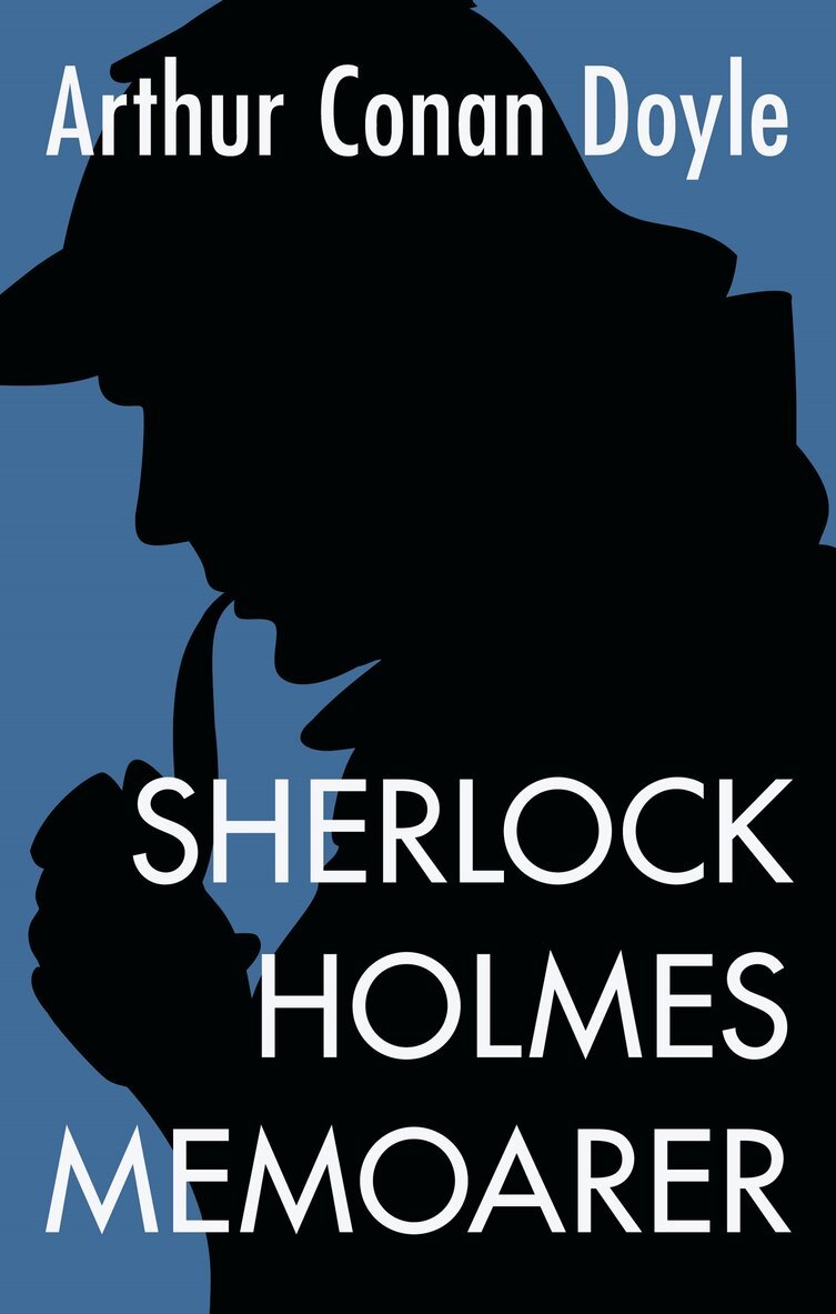 Arthur Conan Doyle - Sherlock Holmes memoarer, E-bok