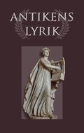 Antikens lyrik : frn Grekland och Rom