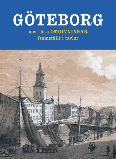 Jakob Björklund, Viktor Rydberg - Göteborg med dess omgivningar framställt i tavlor, Häftad