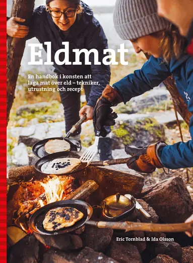 Eric Tornblad, Ida Olsson - Eldmat, Inbunden