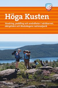 H�ga kusten : vandring, paddling och sev�rdheter i v�rldsarvet, sk�rg�rden och Skuleskogens nationalpark