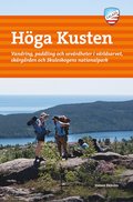 H�ga kusten : vandring, paddling och sev�rdheter i v�rldsarvet, sk�rg�rden och Skuleskogens nationalpark