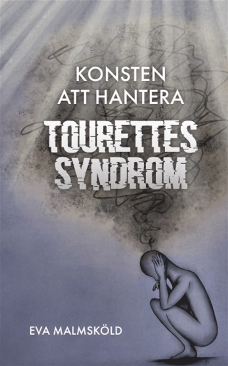 Eva Malmsköld - Konsten att hantera Tourettes syndrom, E-bok