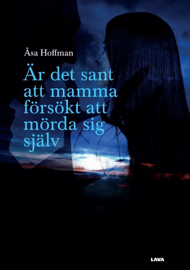 Åsa Hoffman - Är det sant att mamma försökt att mörda sig själv, E-bok