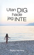 Utan dig hade jag inte