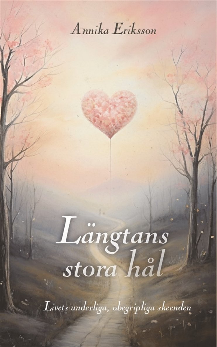 Annika Eriksson - Längtans stora hål, E-bok
